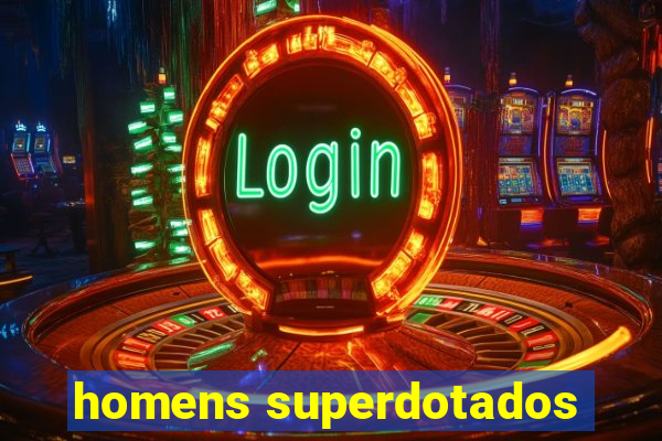 homens superdotados